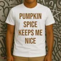 Pumpkin Spice Keeps Me Nice Funny Fall T-Shirt thumb 3