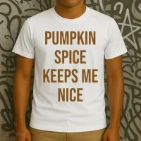 Pumpkin Spice Keeps Me Nice Funny Fall T-Shirt thumb 3