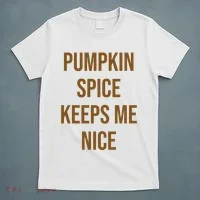 Pumpkin Spice Keeps Me Nice Funny Fall T-Shirt thumb 5