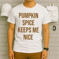 Pumpkin Spice Keeps Me Nice Funny Fall T-Shirt thumb 6