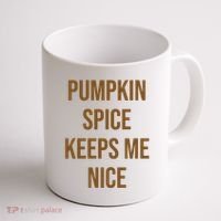 Pumpkin Spice Keeps Me Nice Funny Fall Coffee Mug thumb 1