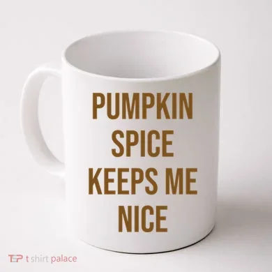 Pumpkin Spice Keeps Me Nice Funny Fall Coffee Mug