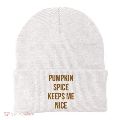 Pumpkin Spice Keeps Me Nice Funny Fall Beanie