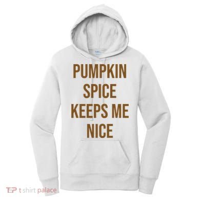 Pumpkin Spice Keeps Me Nice Funny Fall Women's Hoodie