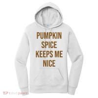 Pumpkin Spice Keeps Me Nice Funny Fall Women's Hoodie thumb 0