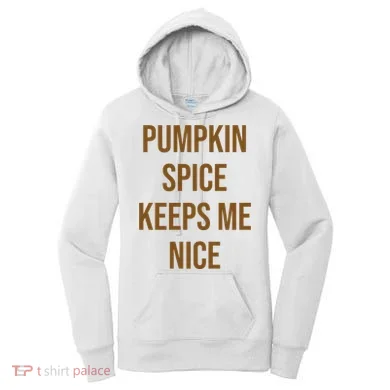 Pumpkin Spice Keeps Me Nice Funny Fall Women's Hoodie