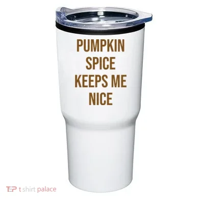 Pumpkin Spice Keeps Me Nice Funny Fall Tumbler