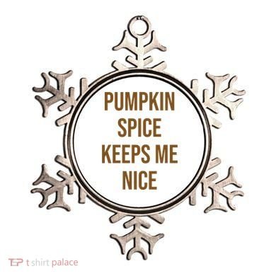 Pumpkin Spice Keeps Me Nice Funny Fall Ornament
