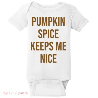 Pumpkin Spice Keeps Me Nice Funny Fall Baby Bodysuit