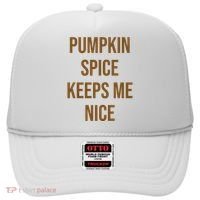 Pumpkin Spice Keeps Me Nice Funny Fall Hat thumb 0