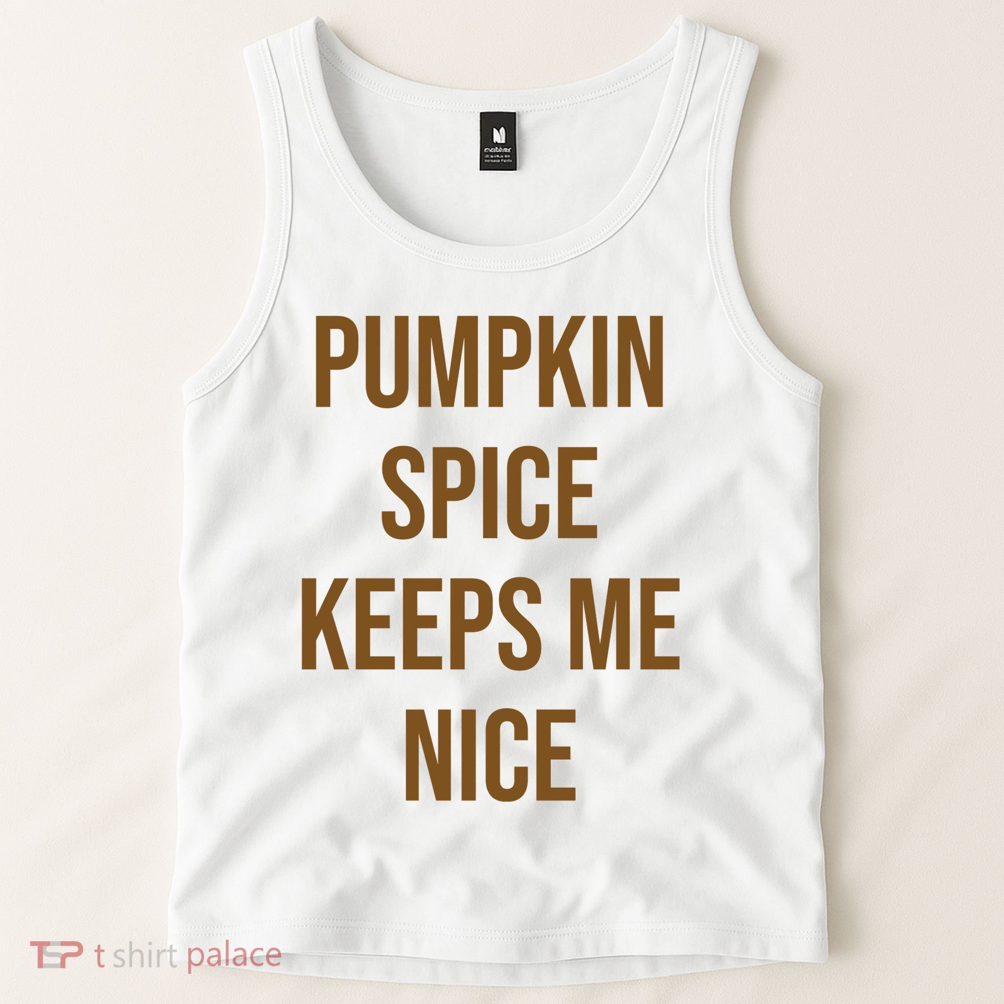 Pumpkin Spice Keeps Me Nice Funny Fall Tank Top
