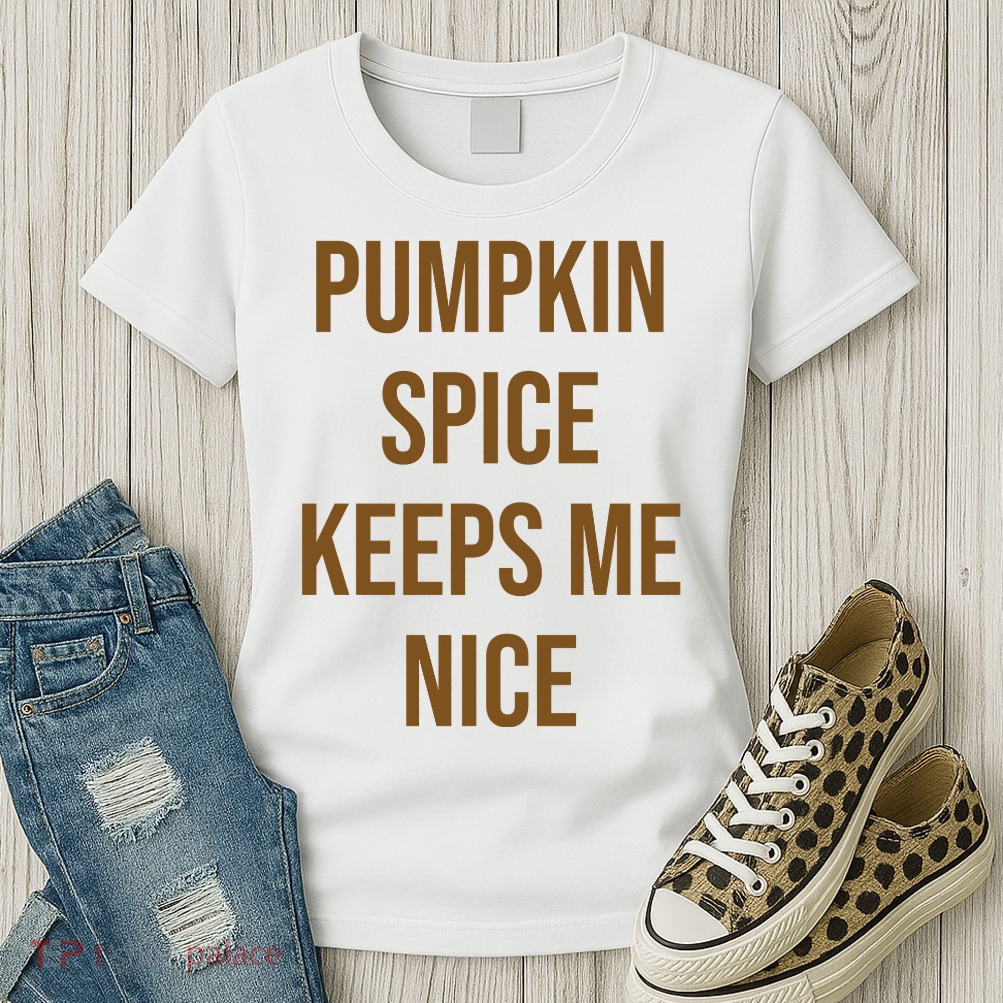 Pumpkin Spice Keeps Me Nice Funny Fall Women's T-Shirt