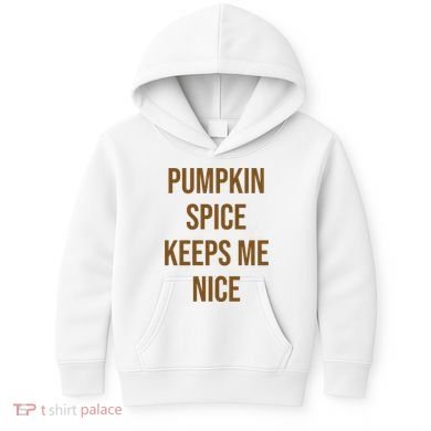 Pumpkin Spice Keeps Me Nice Funny Fall Kids Hoodie