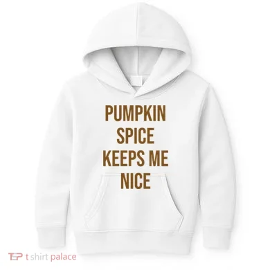 Pumpkin Spice Keeps Me Nice Funny Fall Kids Hoodie
