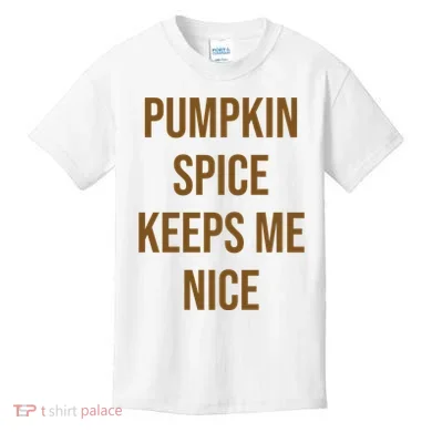 Pumpkin Spice Keeps Me Nice Funny Fall Kids T-Shirt