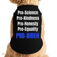 Pro Science Kindness Equality Honesty Pro Biden Joe For Prez Doggie Tank thumb 0