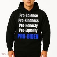 Pro Science Kindness Equality Honesty Pro Biden Joe For Prez Hoodie thumb 2