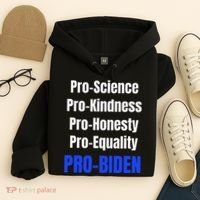 Pro Science Kindness Equality Honesty Pro Biden Joe For Prez Hoodie thumb 4