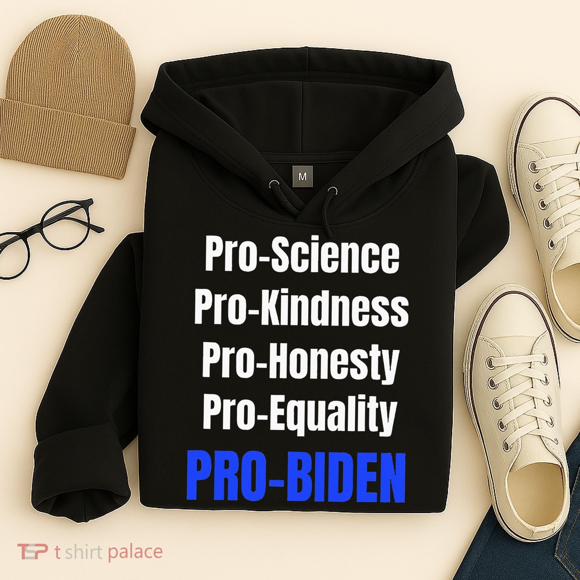 Pro Science Kindness Equality Honesty Pro Biden Joe For Prez Hoodie