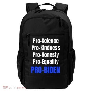 Pro Science Kindness Equality Honesty Pro Biden Joe For Prez Backpack