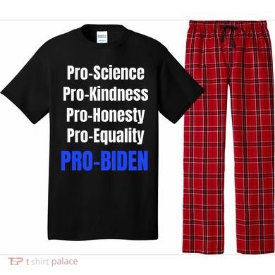 Pro Science Kindness Equality Honesty Pro Biden Joe For Prez Pajama Set