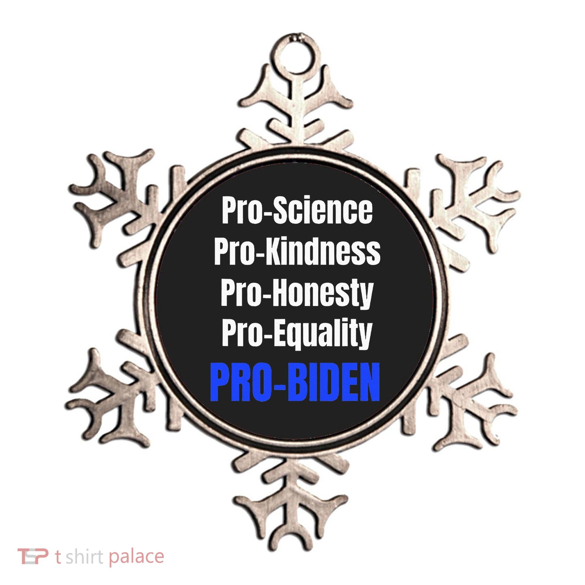 Pro Science Kindness Equality Honesty Pro Biden Joe For Prez Ornament