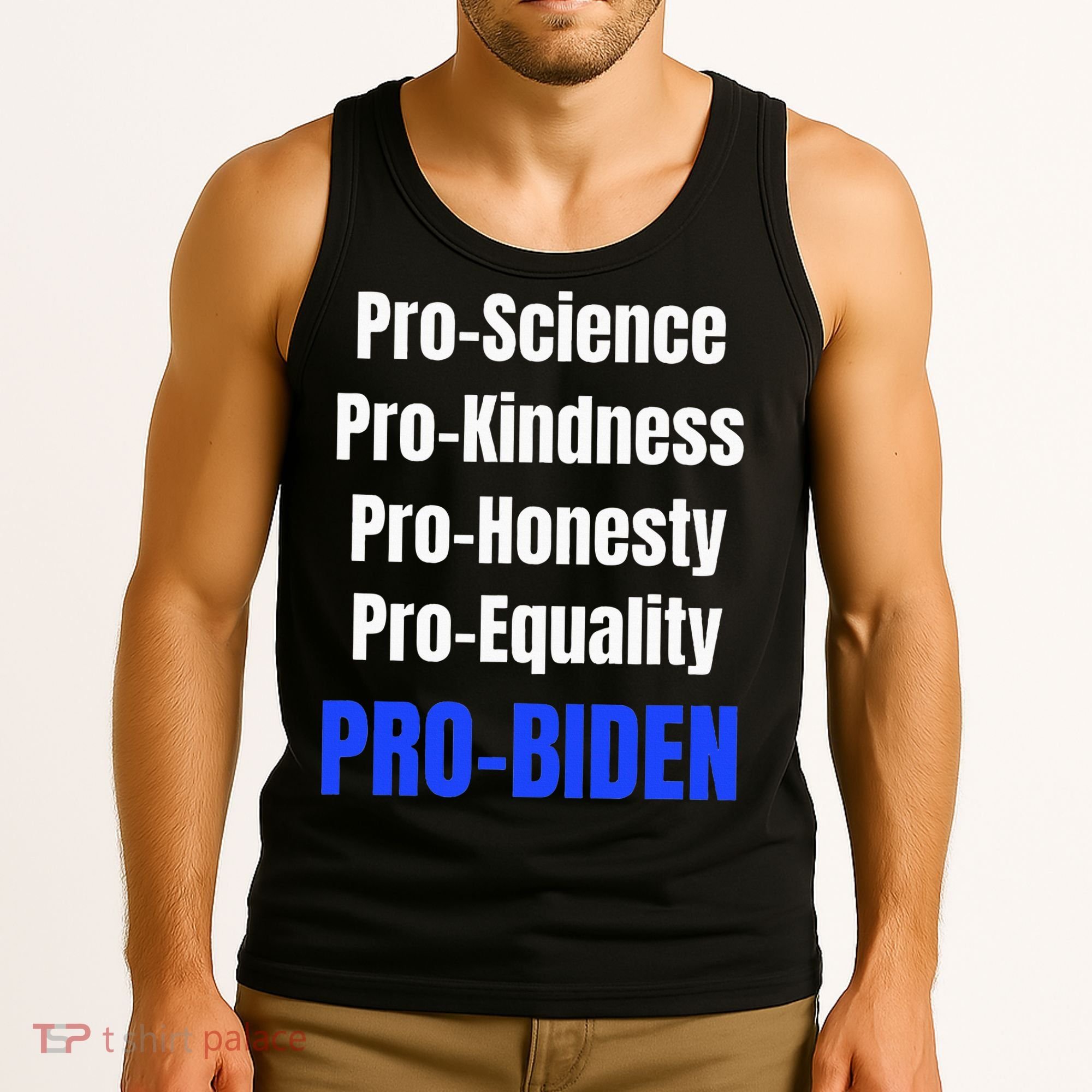 Pro Science Kindness Equality Honesty Pro Biden Joe For Prez Tank Top