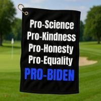 Pro Science Kindness Equality Honesty Pro Biden Joe For Prez Golf Towel thumb 1
