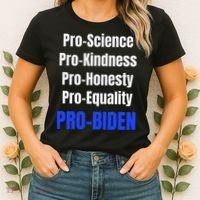 Pro Science Kindness Equality Honesty Pro Biden Joe For Prez Women's T-Shirt thumb 2