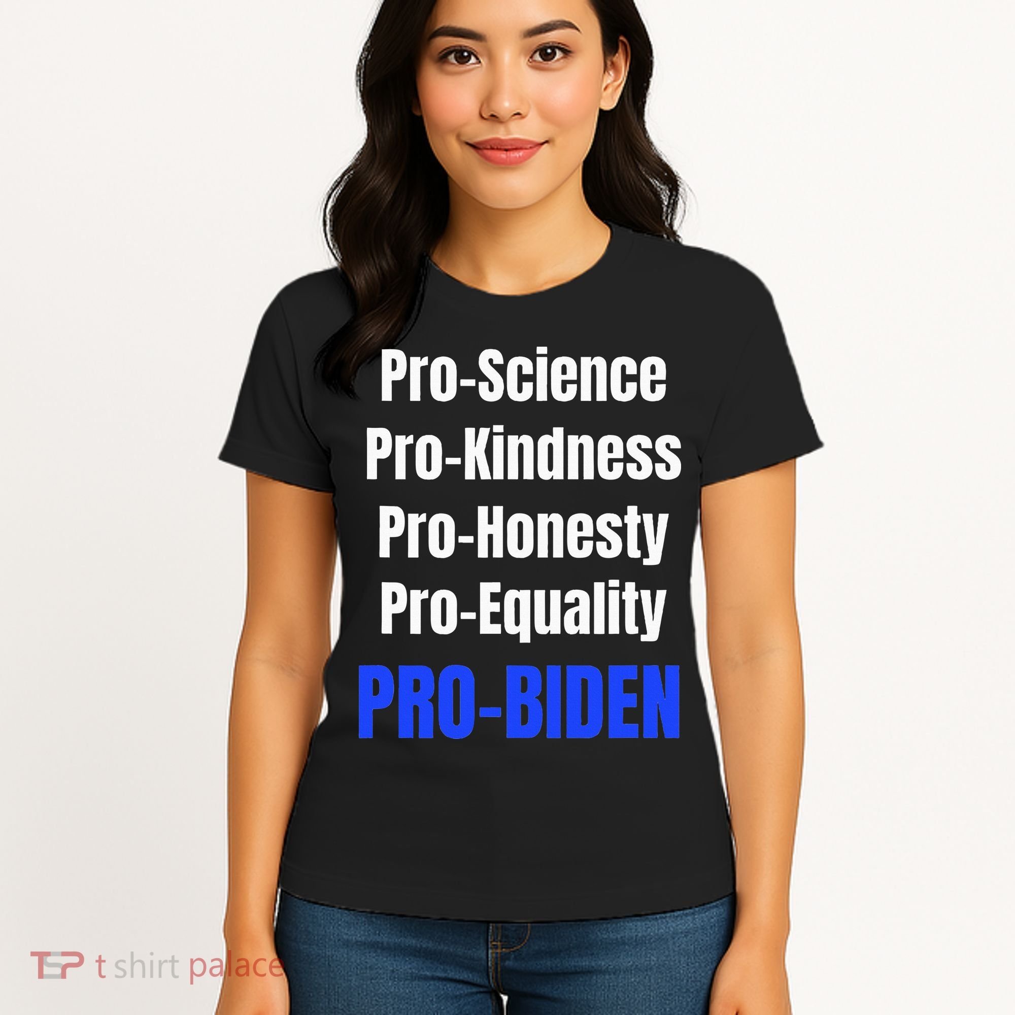 Pro Science Kindness Equality Honesty Pro Biden Joe For Prez Women's T-Shirt