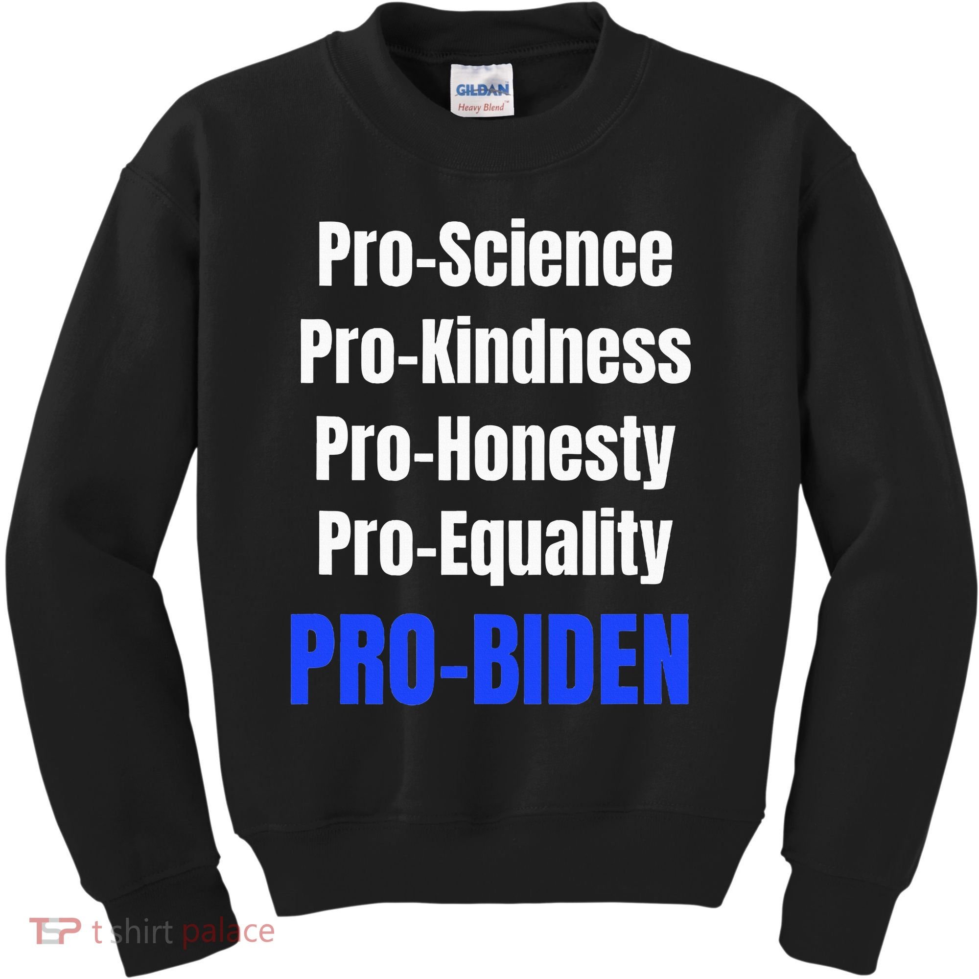 Pro Science Kindness Equality Honesty Pro Biden Joe For Prez Kids Sweatshirt