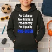 Pro Science Kindness Equality Honesty Pro Biden Joe For Prez Kids Hoodie thumb 2