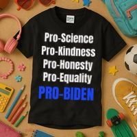 Pro Science Kindness Equality Honesty Pro Biden Joe For Prez Kids T-Shirt thumb 3