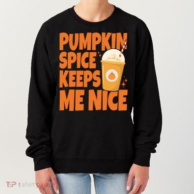 Pumpkin Spice Keeps Me Nice Coffee Lover Holiday Women's Sweatshirt