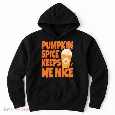 Pumpkin Spice Keeps Me Nice Coffee Lover Holiday Hoodie