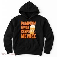 Pumpkin Spice Keeps Me Nice Coffee Lover Holiday Hoodie thumb 0