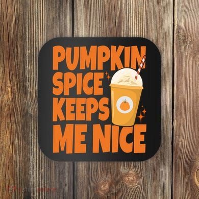 Pumpkin Spice Keeps Me Nice Coffee Lover Holiday Coaster