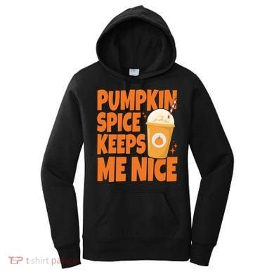 Pumpkin Spice Keeps Me Nice Coffee Lover Holiday Women's Hoodie