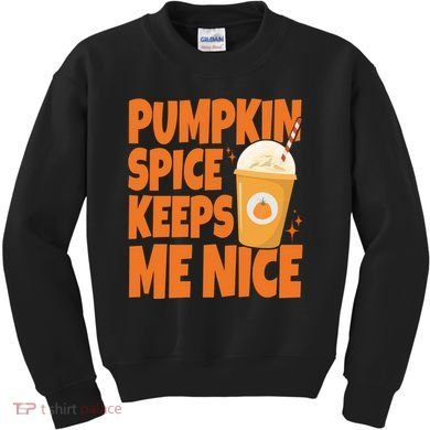 Pumpkin Spice Keeps Me Nice Coffee Lover Holiday Kids Sweatshirt