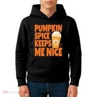 Pumpkin Spice Keeps Me Nice Coffee Lover Holiday Kids Hoodie thumb 4