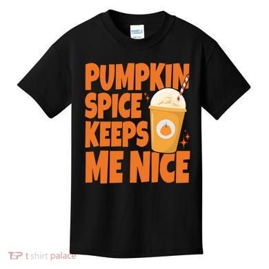 Pumpkin Spice Keeps Me Nice Coffee Lover Holiday Kids T-Shirt