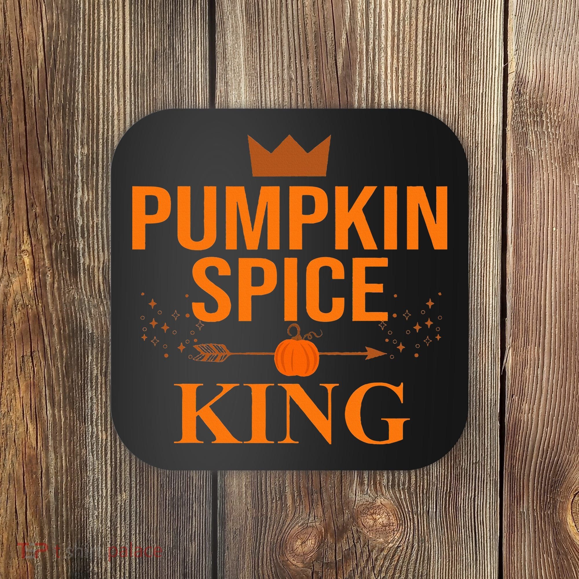 Pumpkin spice King Coffee Lover halloween & Thanksgiving Coaster