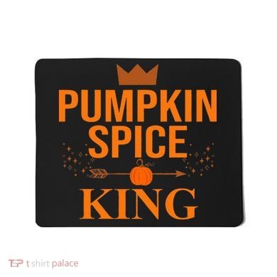 Pumpkin spice King Coffee Lover halloween & Thanksgiving Mousepad