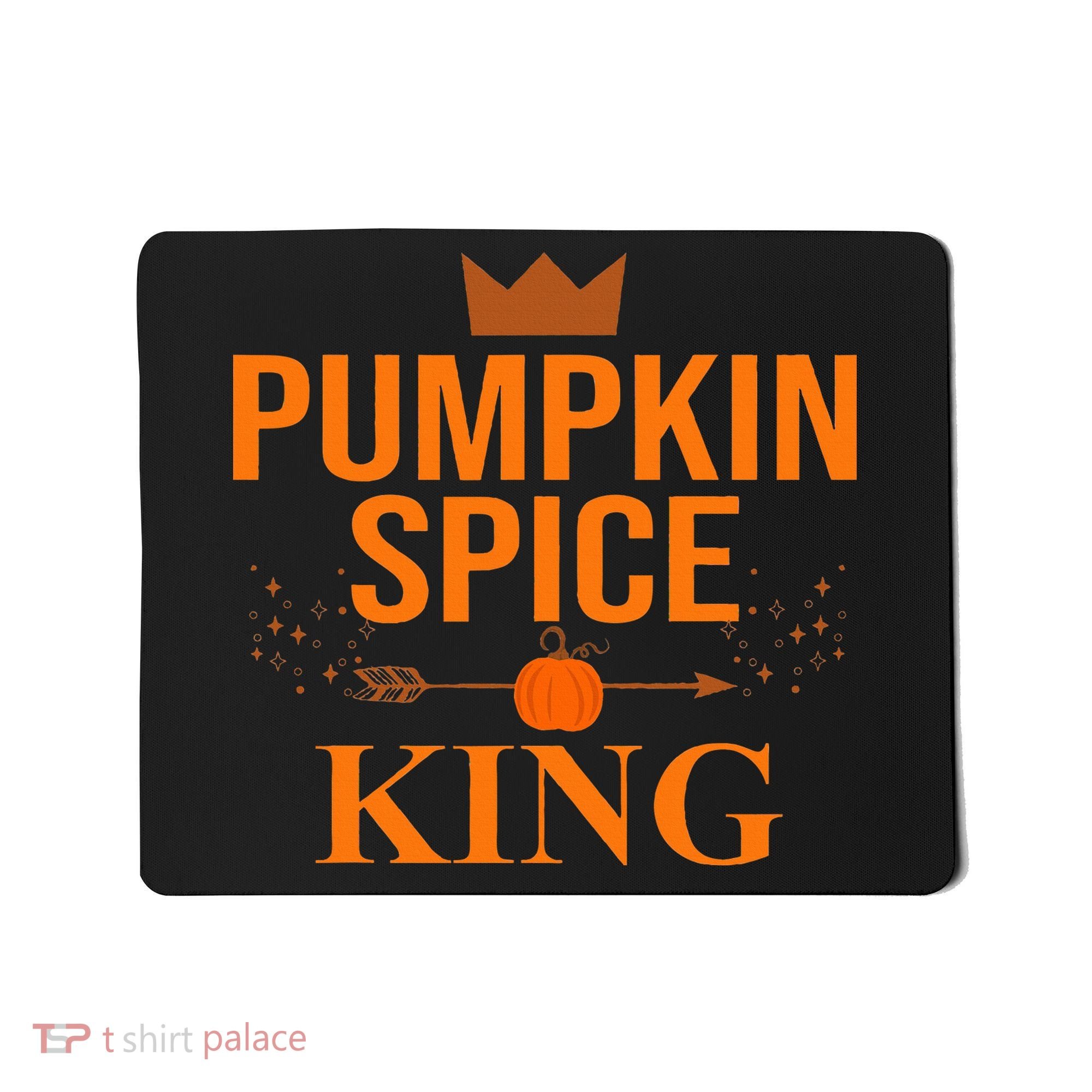 Pumpkin spice King Coffee Lover halloween & Thanksgiving Mousepad