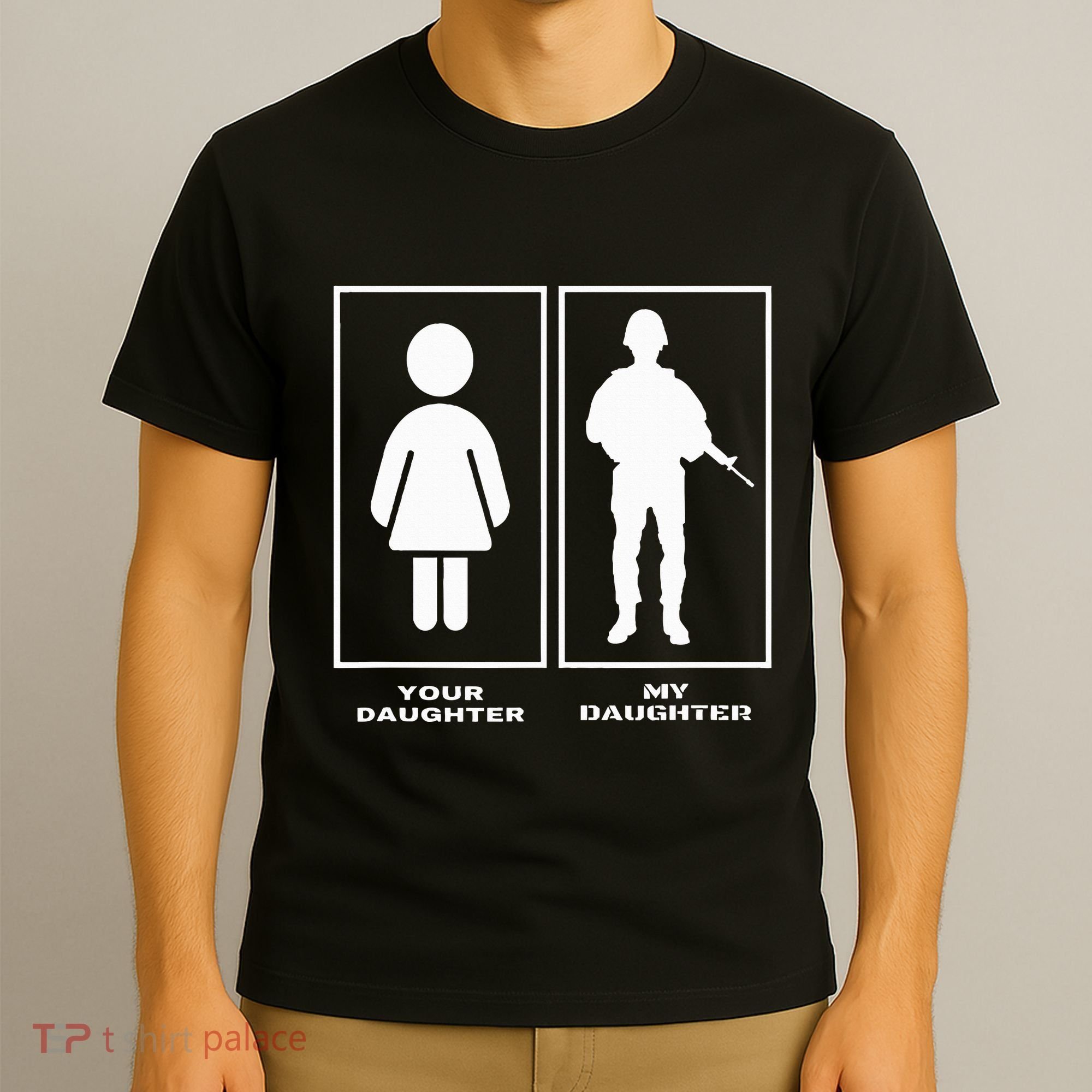 Proud Soldier Mom Dad Your Daughter My Daughter Military T-Shirt