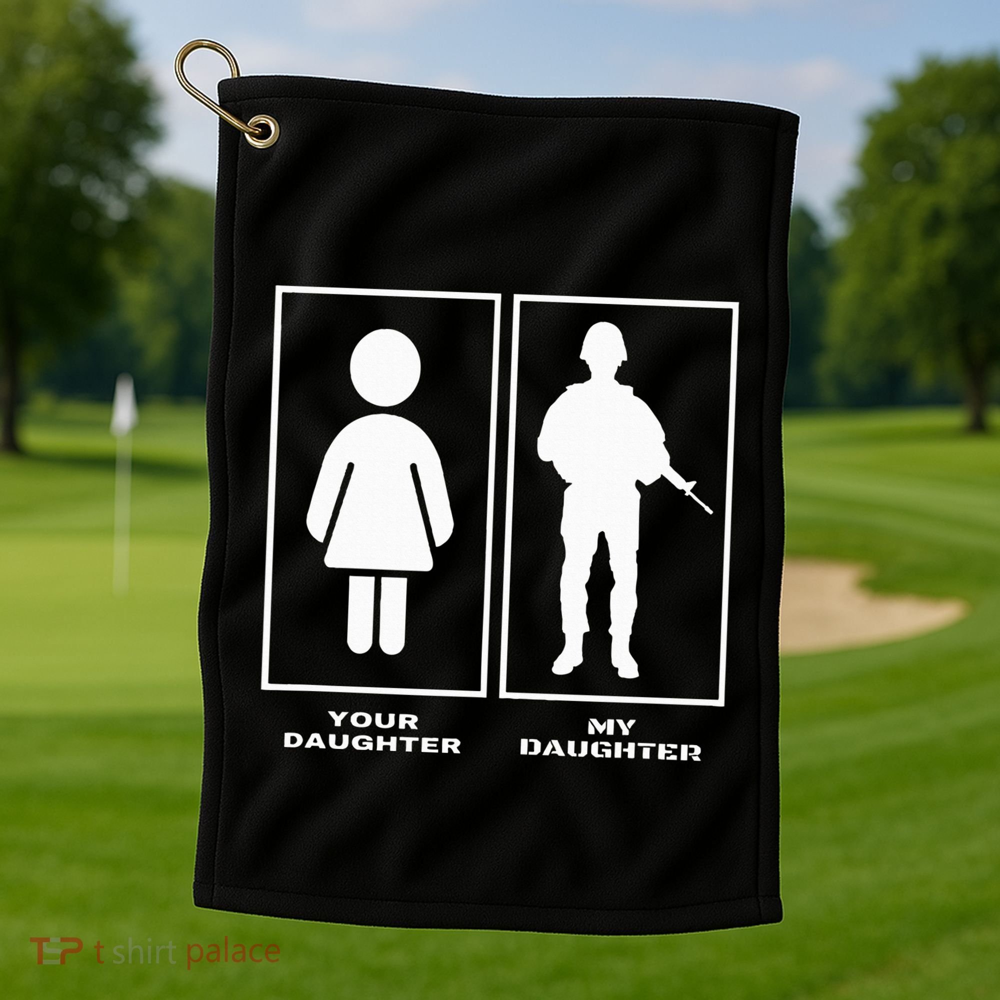Proud Soldier Mom Dad Your Daughter My Daughter Military Golf Towel