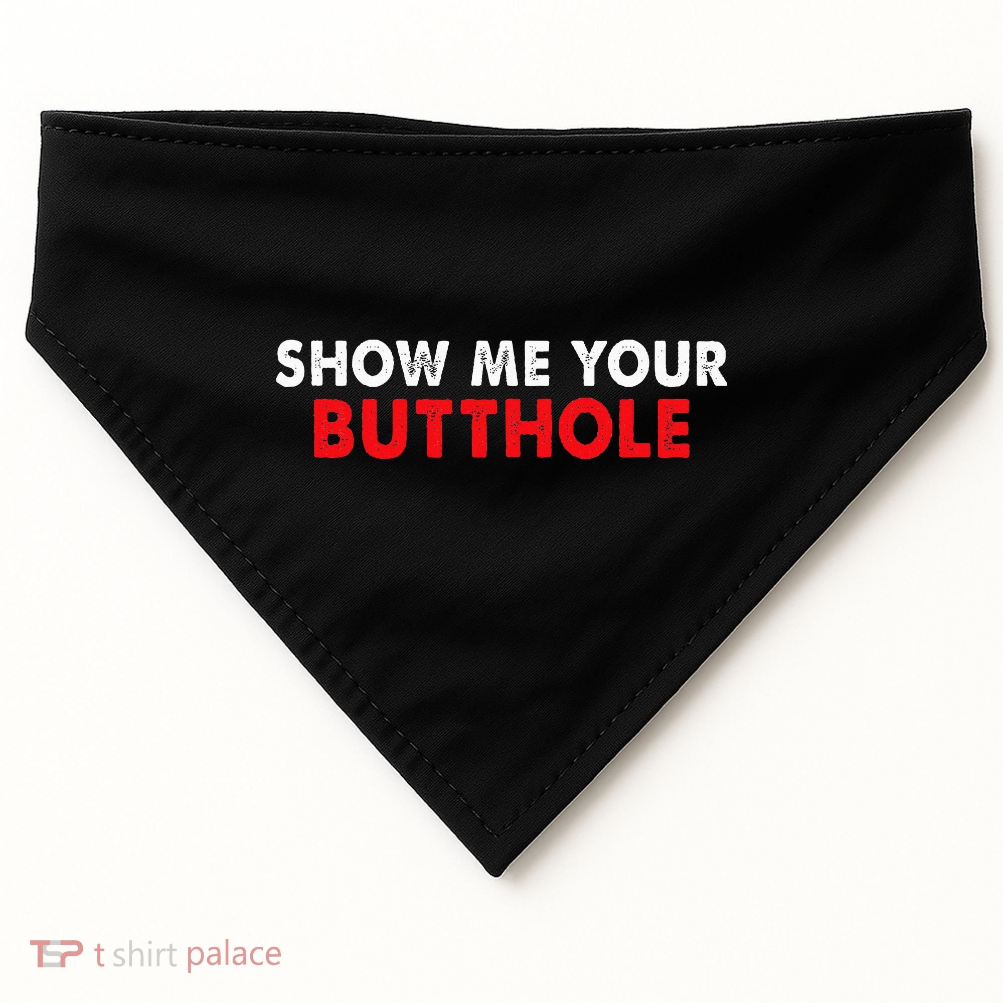 Party Show Me Your Butthole USA-Made Doggie Bandana