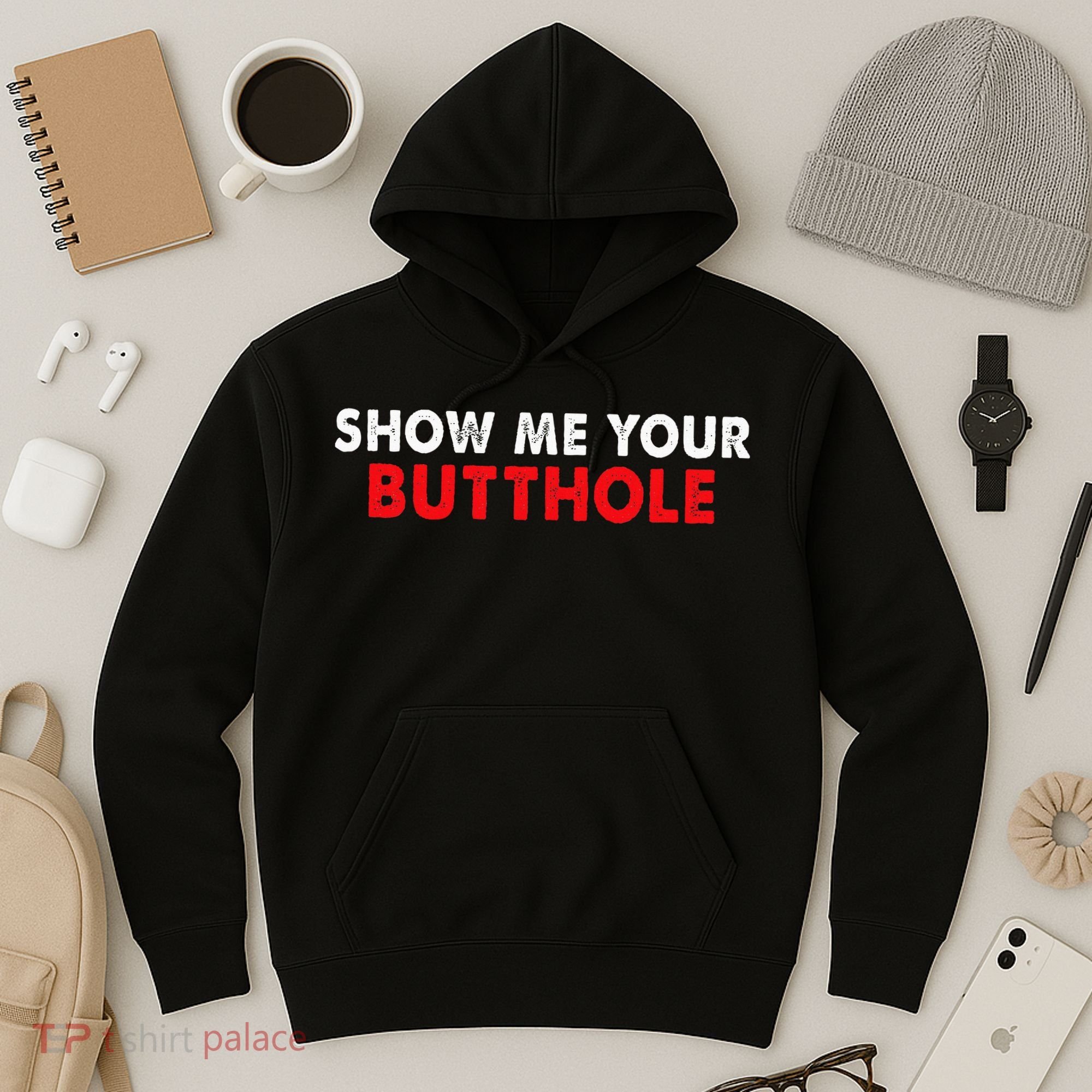 Party Show Me Your Butthole Hoodie