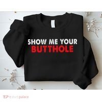Party Show Me Your Butthole Sweatshirt thumb 2