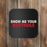 Party Show Me Your Butthole Coaster thumb 0